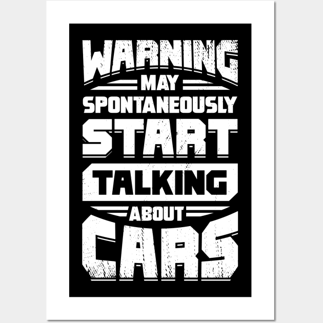 Warning May Spontaneously Start Talking About Cars Wall Art by Dolde08